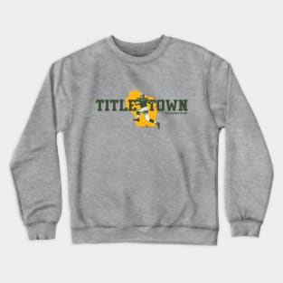 Titletown Crewneck Sweatshirt